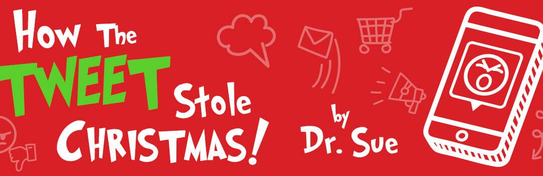 How the Tweet Stole Christmas By Dr. Sue